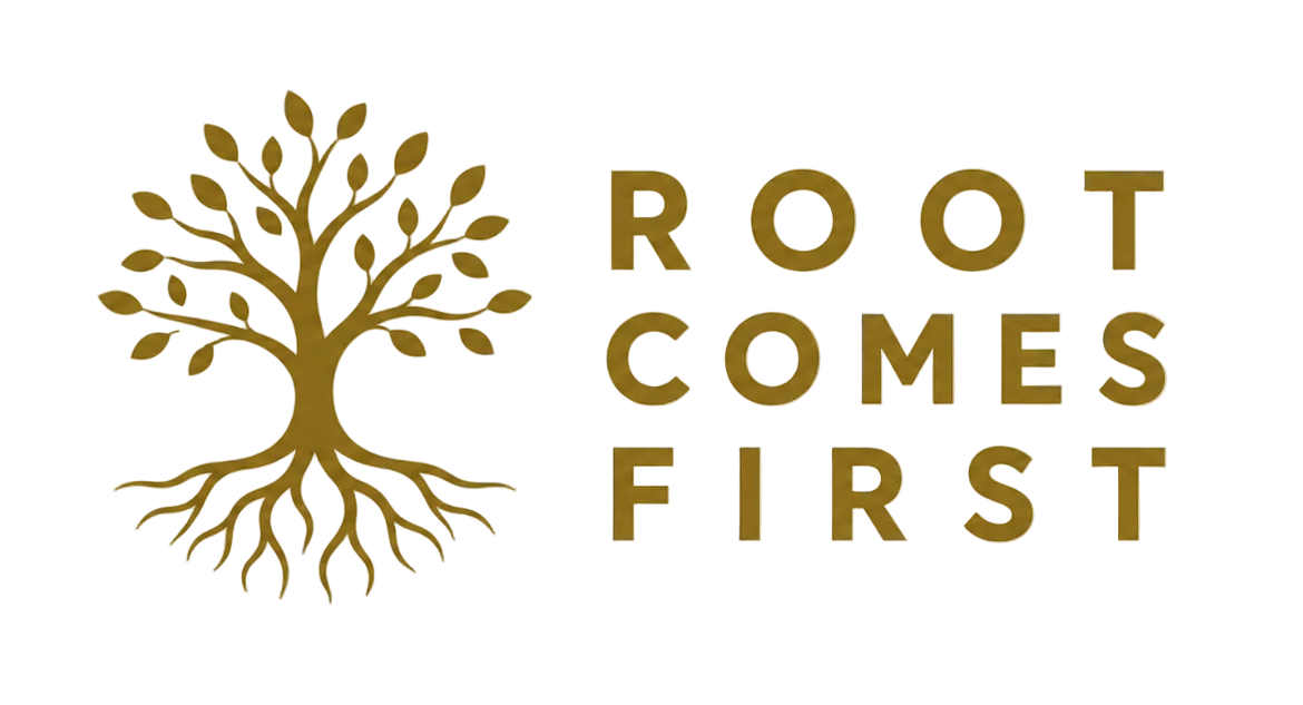 Root Comes First
